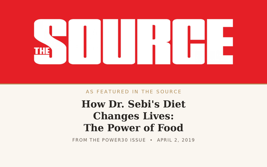 As Featured In The Source: How Dr. Sebi's Diet Changes Lives: The Power of Food